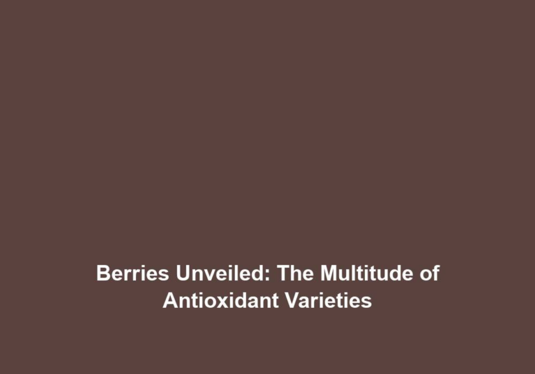Berries Unveiled: The Multitude of Antioxidant Varieties