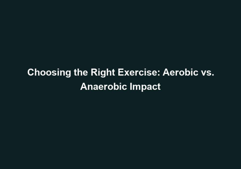 Choosing the Right Exercise: Aerobic vs. Anaerobic Impact