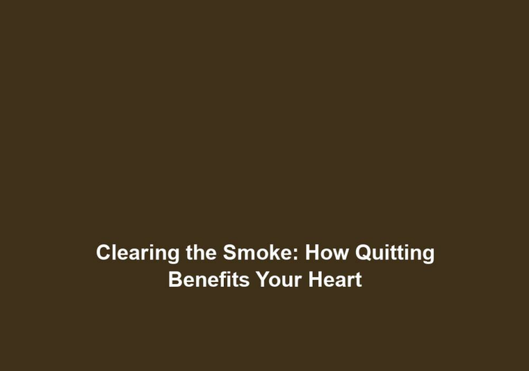 Clearing the Smoke: How Quitting Benefits Your Heart