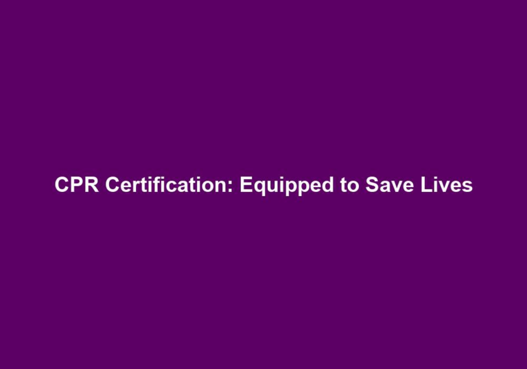CPR Certification: Equipped to Save Lives