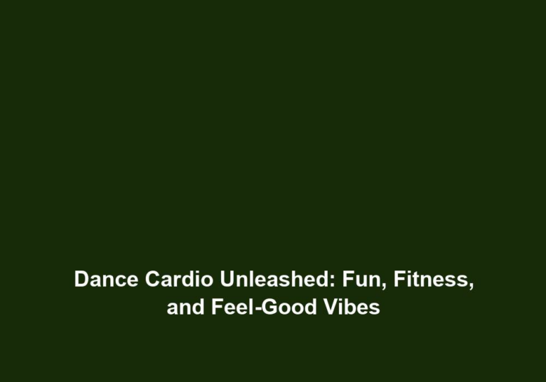 Dance Cardio Unleashed: Fun, Fitness, and Feel-Good Vibes