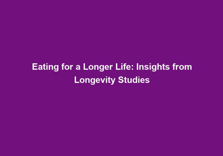 Eating for a Longer Life: Insights from Longevity Studies