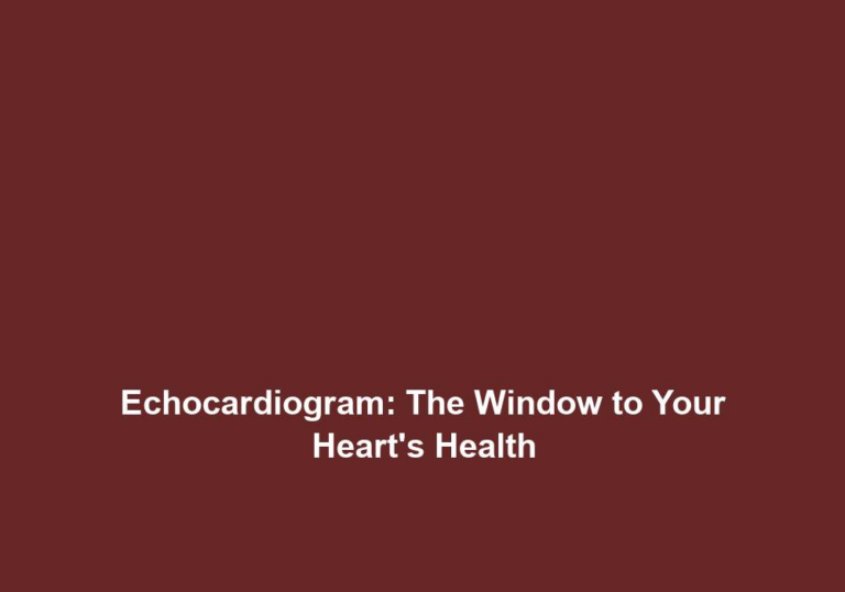 Echocardiogram: The Window to Your Heart’s Health
