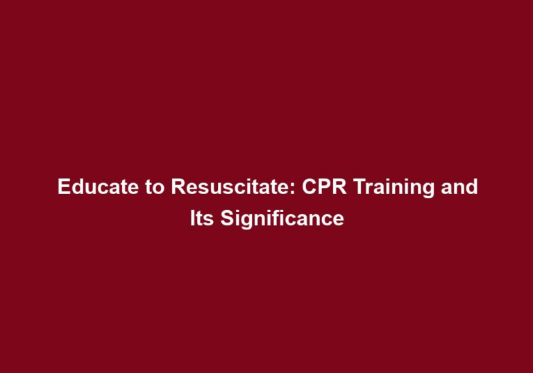 Educate to Resuscitate: CPR Training and Its Significance
