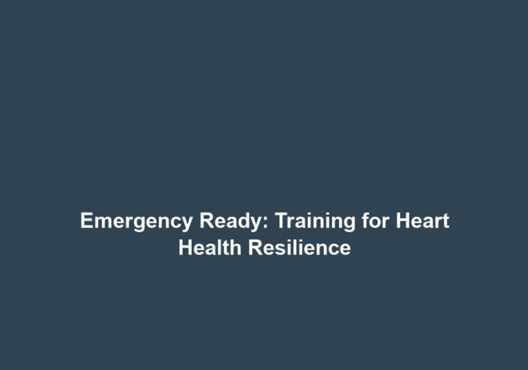 Emergency Ready: Training for Heart Health Resilience