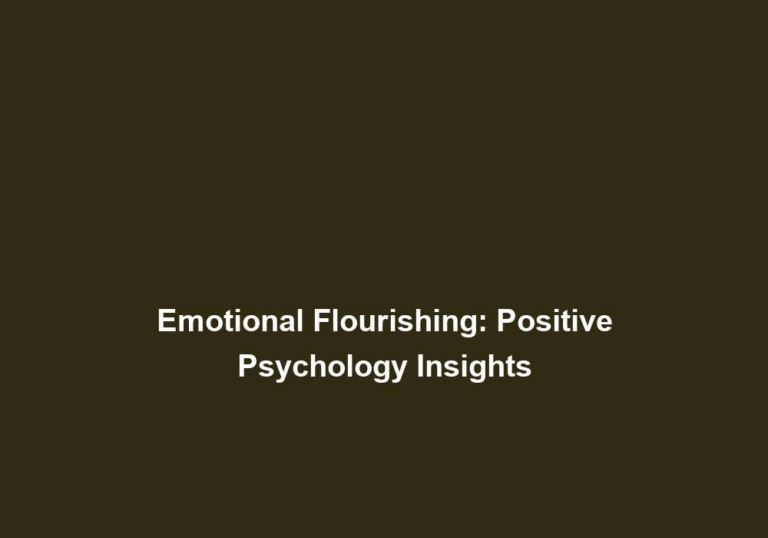 Emotional Flourishing: Positive Psychology Insights