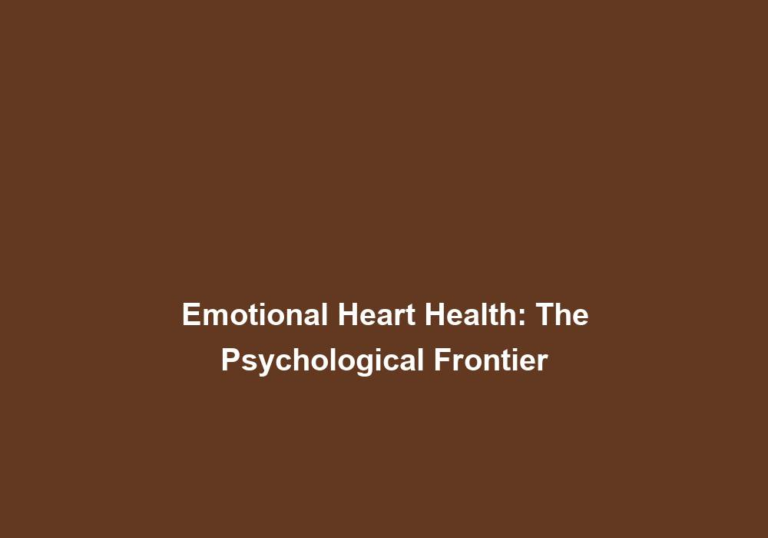 Emotional Heart Health: The Psychological Frontier