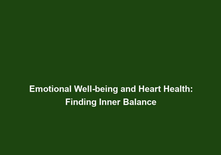 Emotional Well-being and Heart Health: Finding Inner Balance