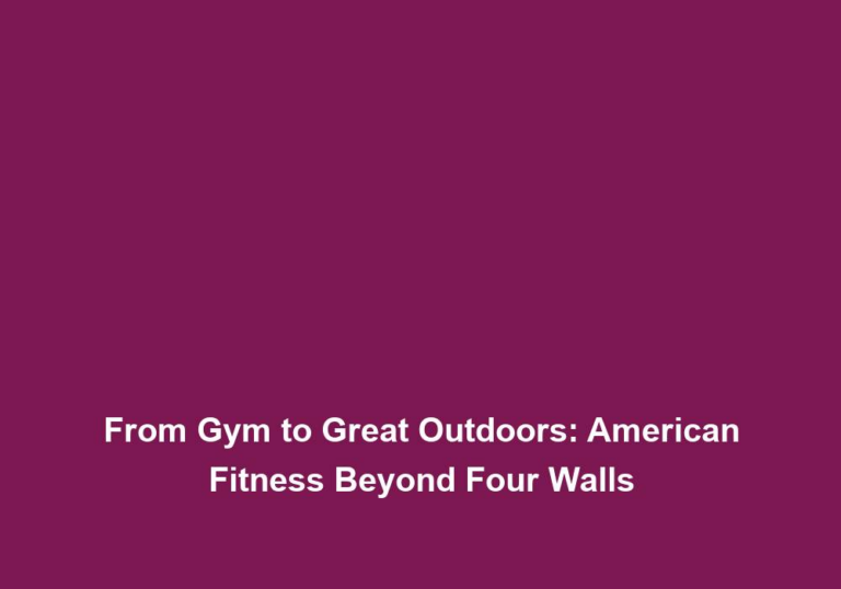 From Gym to Great Outdoors: American Fitness Beyond Four Walls
