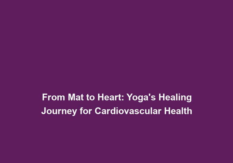 From Mat to Heart: Yoga’s Healing Journey for Cardiovascular Health