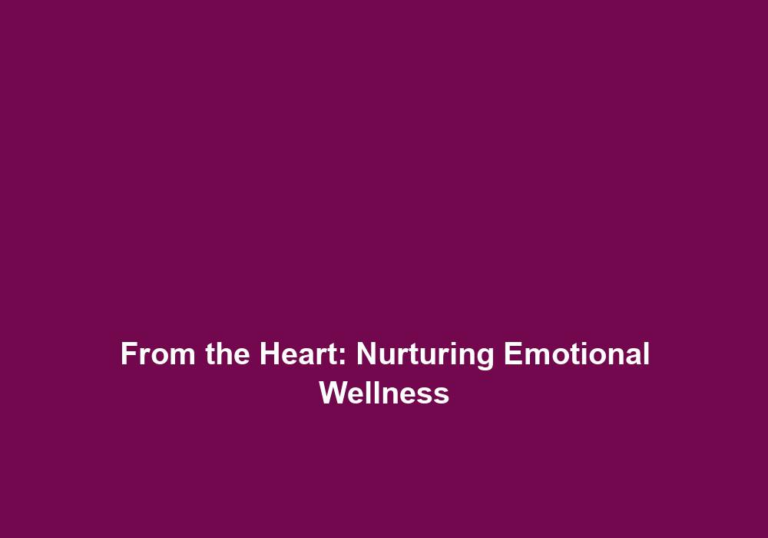 From the Heart: Nurturing Emotional Wellness
