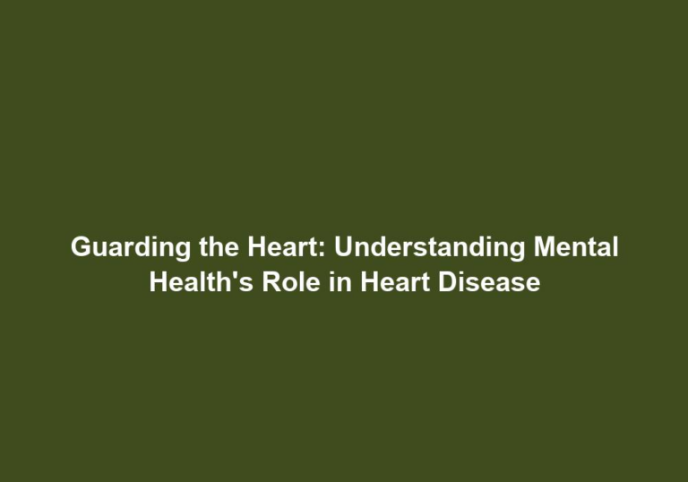 Guarding the Heart: Understanding Mental Health’s Role in Heart Disease