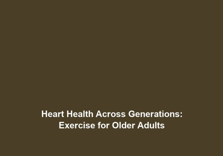 Heart Health Across Generations: Exercise for Older Adults