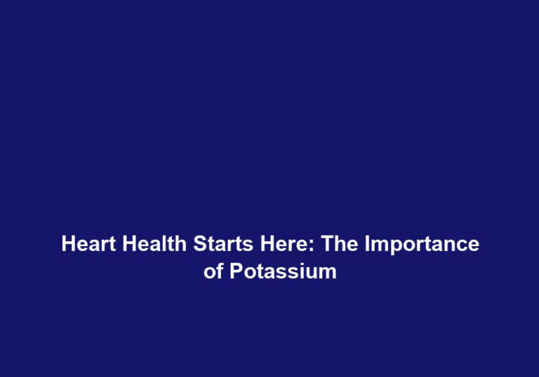 Heart Health Starts Here: The Importance of Potassium