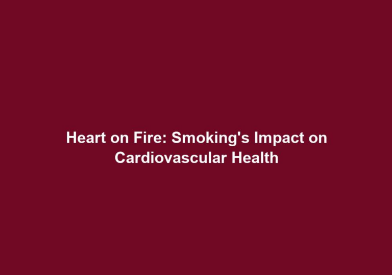 Heart on Fire: Smoking’s Impact on Cardiovascular Health