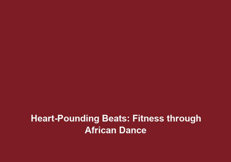 Heart-Pounding Beats: Fitness through African Dance