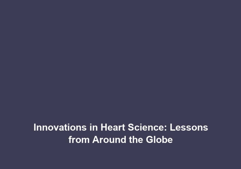 Innovations in Heart Science: Lessons from Around the Globe