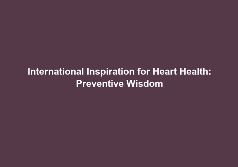 International Inspiration for Heart Health: Preventive Wisdom