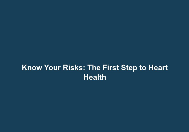 Know Your Risks: The First Step to Heart Health