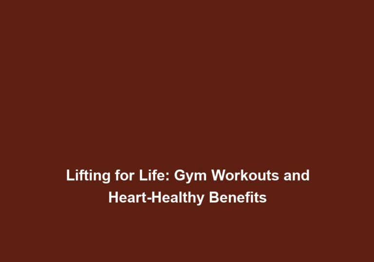 Lifting for Life: Gym Workouts and Heart-Healthy Benefits