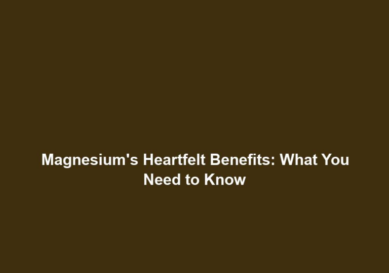 Magnesium’s Heartfelt Benefits: What You Need to Know