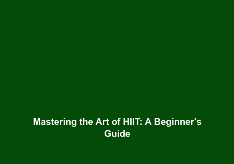 Mastering the Art of HIIT: A Beginner’s Guide