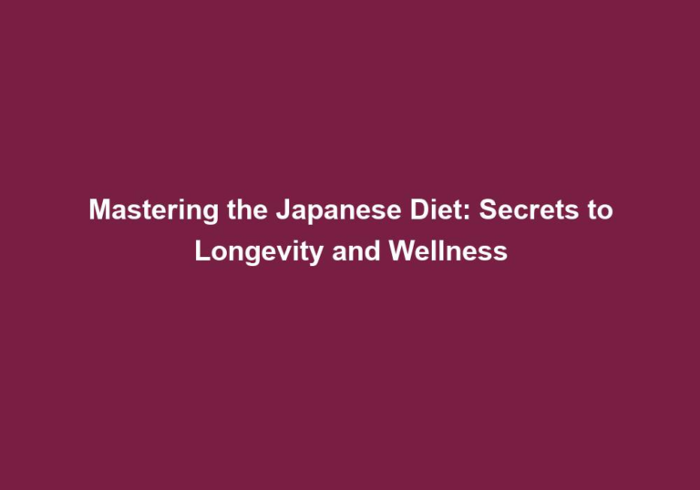 Mastering the Japanese Diet: Secrets to Longevity and Wellness