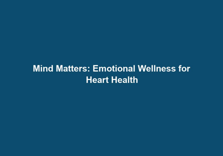 Mind Matters: Emotional Wellness for Heart Health