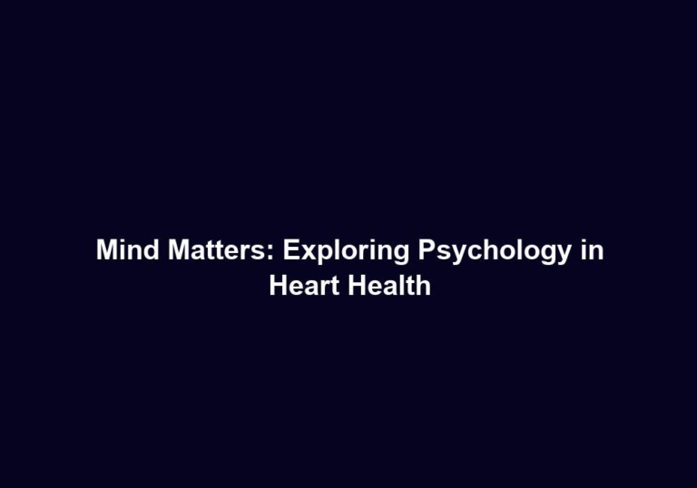 Mind Matters: Exploring Psychology in Heart Health
