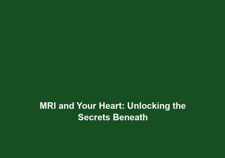 MRI and Your Heart: Unlocking the Secrets Beneath