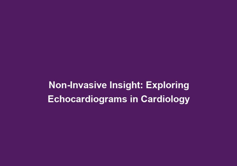 Non-Invasive Insight: Exploring Echocardiograms in Cardiology