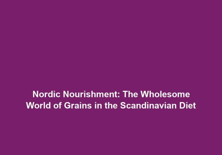 Nordic Nourishment: The Wholesome World of Grains in the Scandinavian Diet