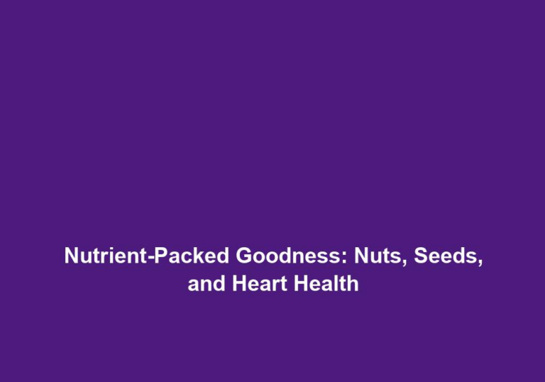Nutrient-Packed Goodness: Nuts, Seeds, and Heart Health