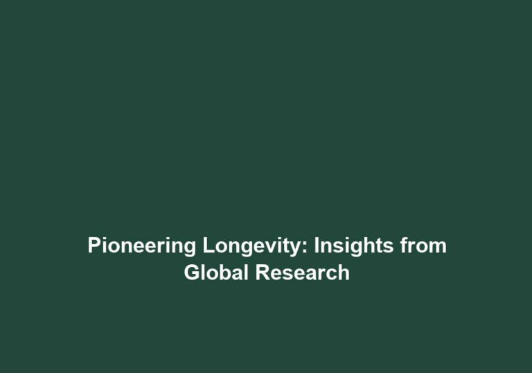 Pioneering Longevity: Insights from Global Research