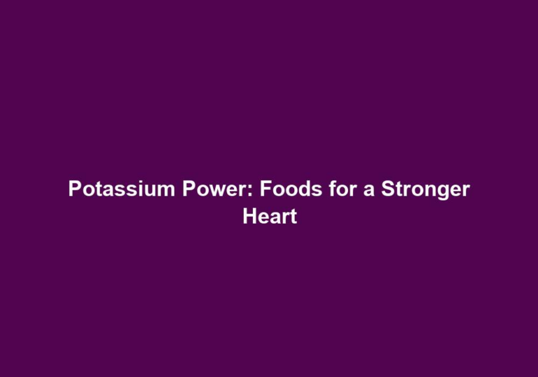 Potassium Power: Foods for a Stronger Heart