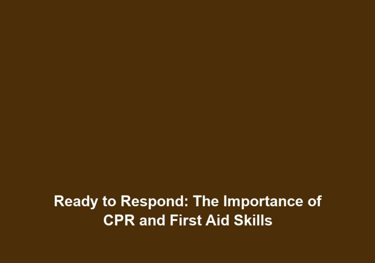 Ready to Respond: The Importance of CPR and First Aid Skills