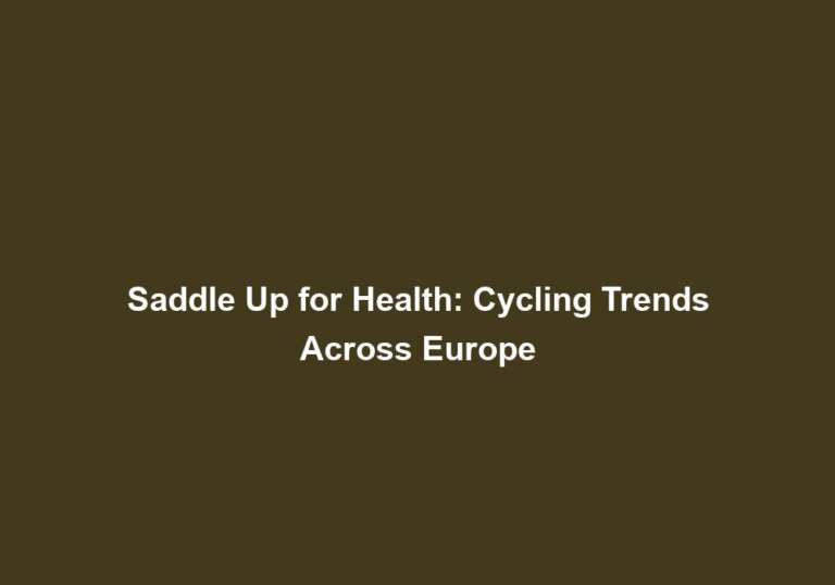 Saddle Up for Health: Cycling Trends Across Europe