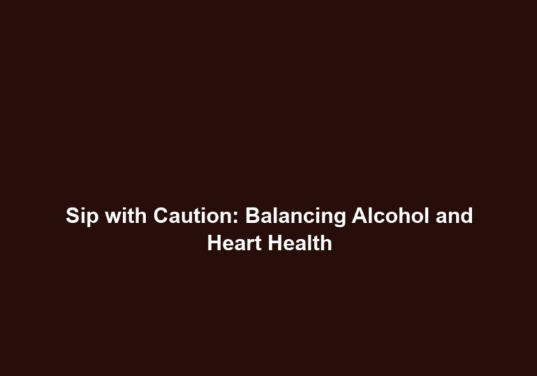 Sip with Caution: Balancing Alcohol and Heart Health