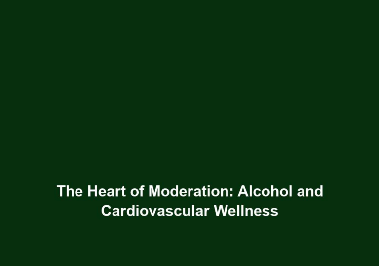 The Heart of Moderation: Alcohol and Cardiovascular Wellness