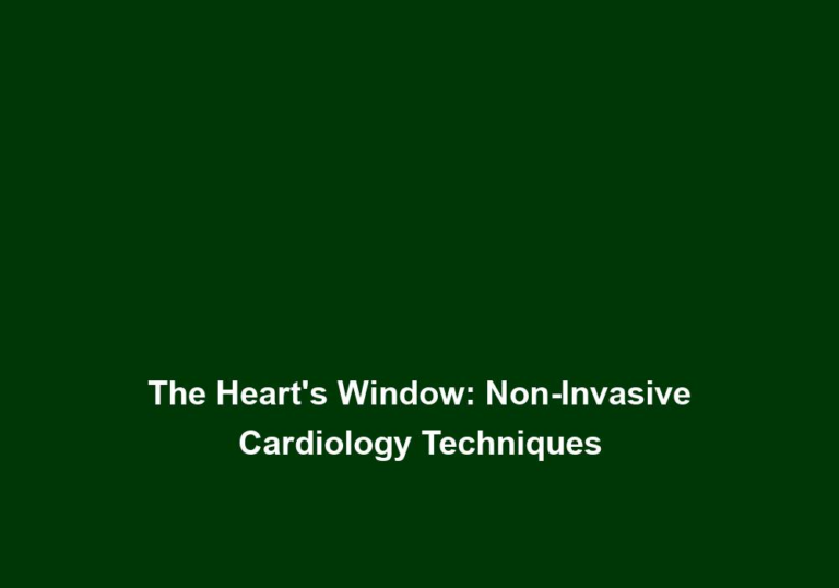 The Heart’s Window: Non-Invasive Cardiology Techniques