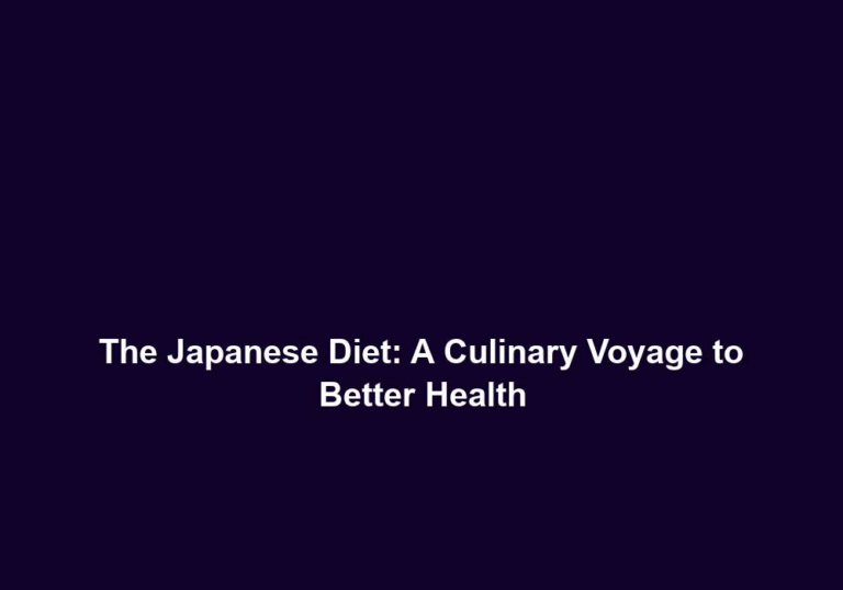 The Japanese Diet: A Culinary Voyage to Better Health