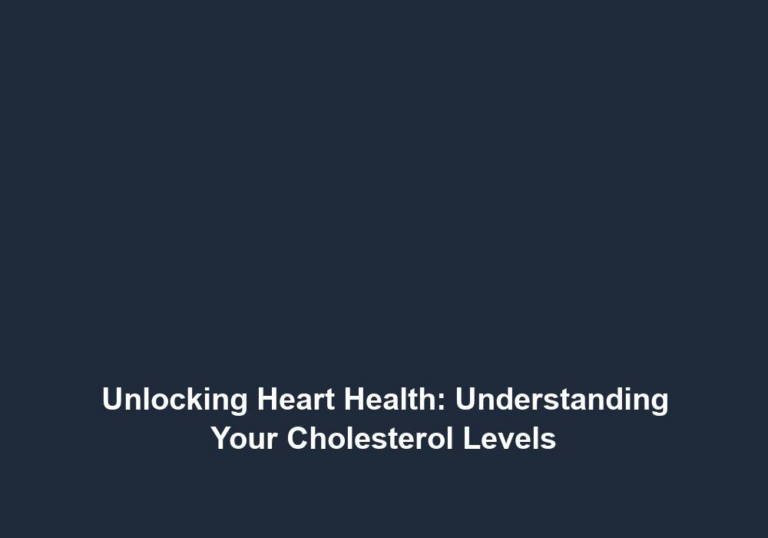 Unlocking Heart Health: Understanding Your Cholesterol Levels